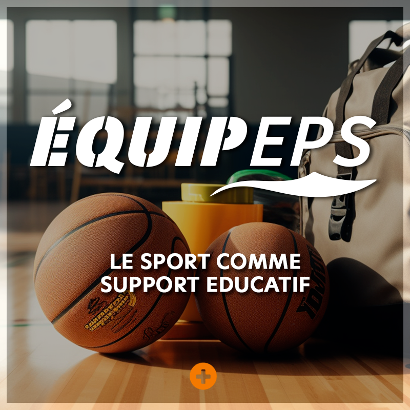 EQUIP EPS Le Sport comme support éducatif
